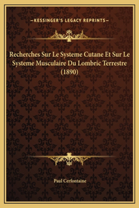 Recherches Sur Le Systeme Cutane Et Sur Le Systeme Musculaire Du Lombric Terrestre (1890)