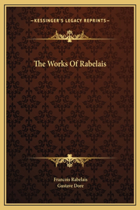 The Works Of Rabelais