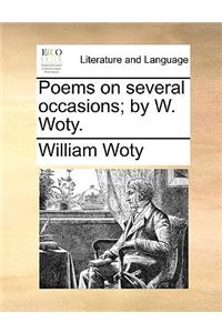 Poems on Several Occasions; By W. Woty.