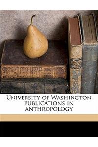 University of Washington Publications in Anthropolog, Volume 10-12