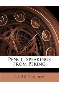 Pencil Speakings from Peking