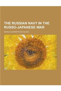 The Russian Navy in the Russo-Japanese War