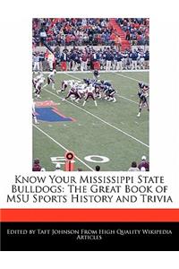 Know Your Mississippi State Bulldogs: The Great Book of Msu Sports History and Trivia