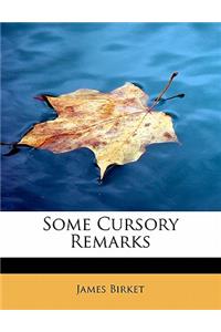 Some Cursory Remarks