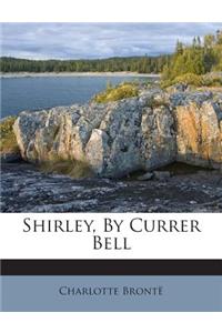 Shirley, by Currer Bell