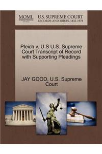 Pleich V. U S U.S. Supreme Court Transcript of Record with Supporting Pleadings