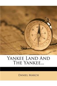 Yankee Land and the Yankee...