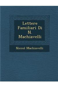 Lettere Familiari Di N. Machiavelli