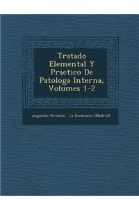 Tratado Elemental Y Practico De Patolog�a Interna, Volumes 1-2