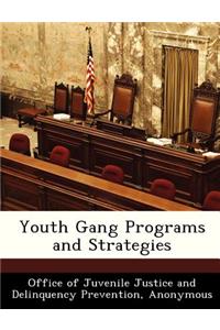 Youth Gang Programs and Strategies