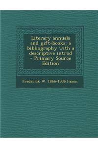 Literary Annuals and Gift-Books; A Bibliography with a Descriptive Introd