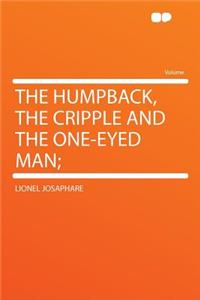 The Humpback, the Cripple and the One-Eyed Man;