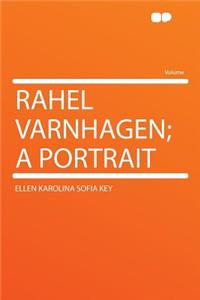 Rahel Varnhagen; A Portrait