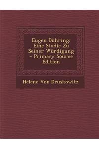 Eugen Duhring: Eine Studie Zu Seiner Wurdigung