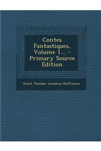 Contes Fantastiques, Volume 1...