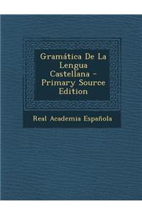 Gramatica de La Lengua Castellana