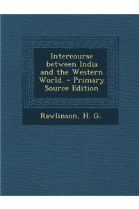 Intercourse Between India and the Western World.