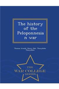 The History of the Peloponnesian War - War College Series