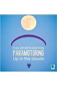 Fun Sports Edition: Paramotoring - Up in the Clouds 2018
