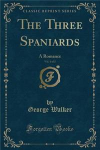 The Three Spaniards, Vol. 1 of 2