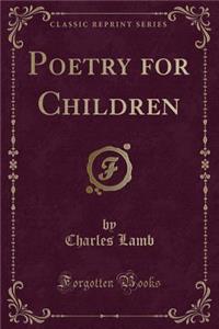 Poetry for Children (Classic Reprint)