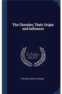 Chorales, Their Origin and Influence