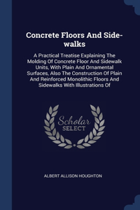 Concrete Floors And Side-walks