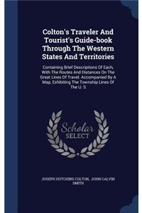 Colton's Traveler And Tourist's Guide-book Through The Western States And Territories