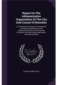 Report on the Administrative Organization of the City and County of Honolulu