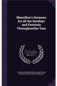 Massillon's Sermons for all the Sundays and Festivals Throughoutthe Year