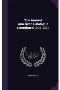 The Annual American Catalogue Cumulated 1900-1901