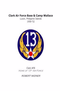 Clark Air Force Base & Camp Wallace 1950 - '52