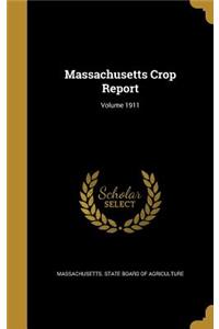 Massachusetts Crop Report; Volume 1911