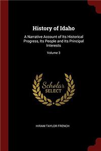 HISTORY OF IDAHO: A NARRATIVE ACCOUNT OF
