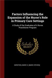 Factors Influencing the Expansion of the Nurse's Role in Primary Care Settings