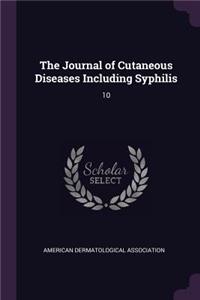 The Journal of Cutaneous Diseases Including Syphilis