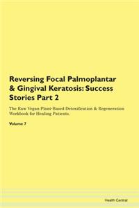 Reversing Focal Palmoplantar & Gingival