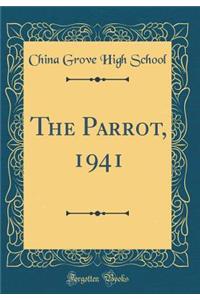 The Parrot, 1941 (Classic Reprint)