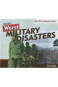 World's Worst Military Disasters