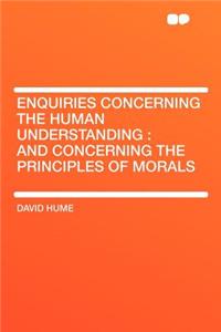 Enquiries Concerning the Human Understanding