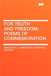 For Truth and Freedom; Poems of Commemoration