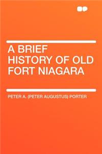 A Brief History of Old Fort Niagara