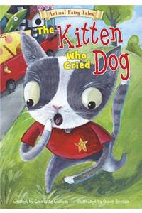 The Kitten Who Cried Dog