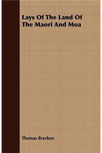 Lays Of The Land Of The Maori And Moa