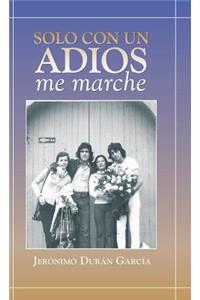 Solo Con Un Adios - Me Marche