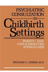 Psychiatric Consultation in Childbirth Settings