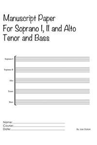 Manuscript Paper For Soprano I, II and Alto, Tenor and Bass