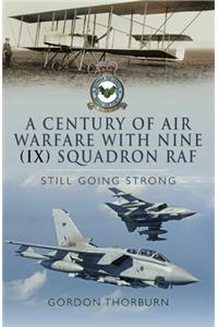 A Century of Air Warfare with Nine (IX) Squadron, RAF