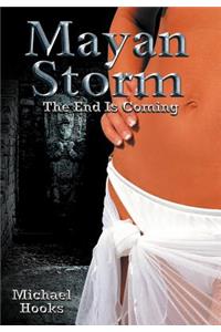 Mayan Storm: The End Is Coming