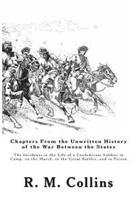 Chapters From the Unwritten History of the War Between the States